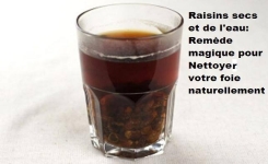 Voici comment nettoyer votre foie naturellement en utilisant des raisins secs et de l’eau (la recette)