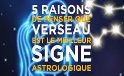 5 raisons qui prouvent que les verseaux sont les meilleurs 