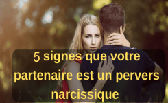 5 phrases qui prouvent que votre partenaire est un pervers narcissique