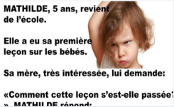 MATHILDE, 5 ans, revient de l'école....