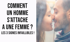 - Comment un homme s'attache a une femme ? Les 3 signes INFAILLIBLES !