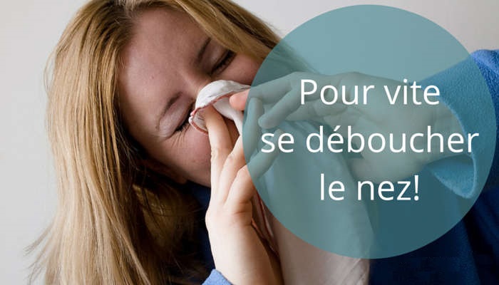 Comment se déboucher le nez rapidement et naturellement ?