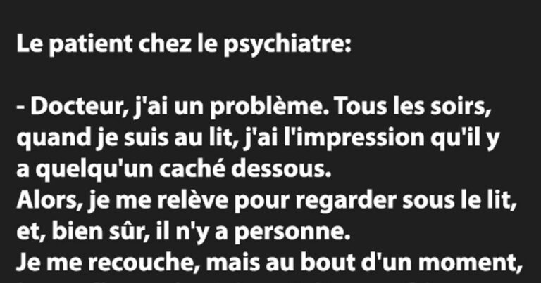 Docteur, j’ai un problème … Tous les soirs ..