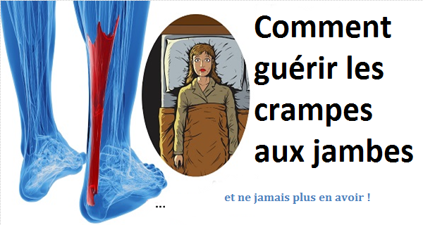 Comment guérir les crampes aux jambes, et ne plus en avoir !