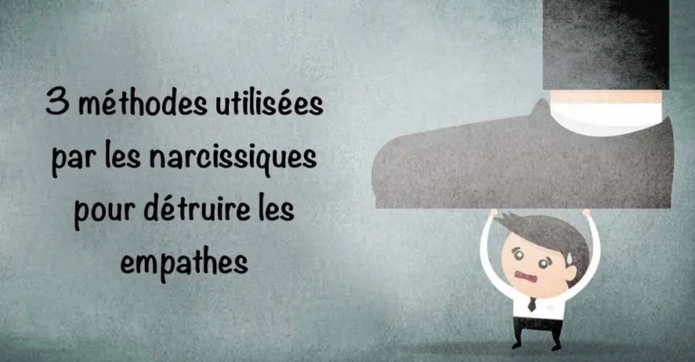 3 méthodes utilisées par les narcissiques pour détruire les empathes