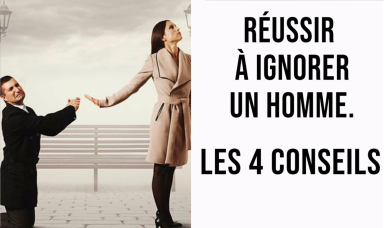 Réussir à ignorer un homme ? 4 conseils pour qu’il vous supplie de revenir